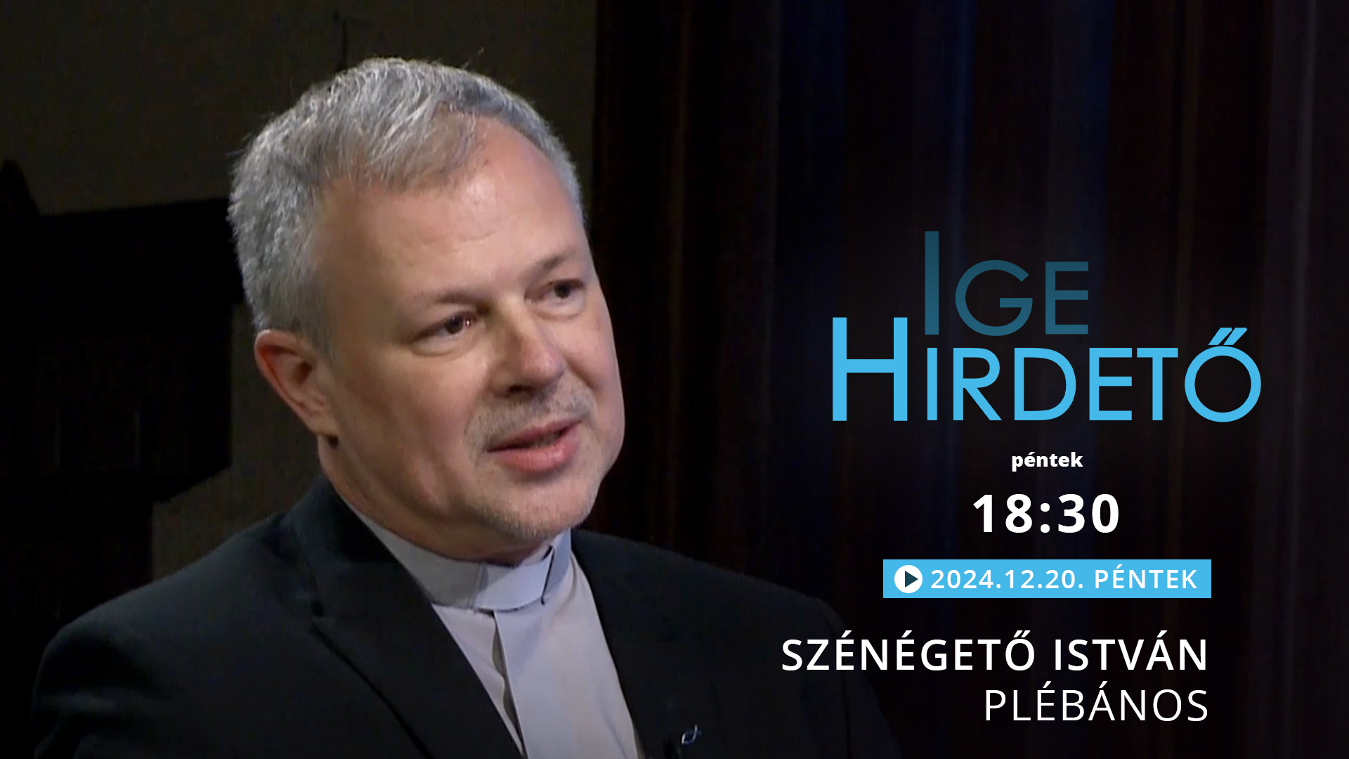 Igehirdető – Szénégető István plébános