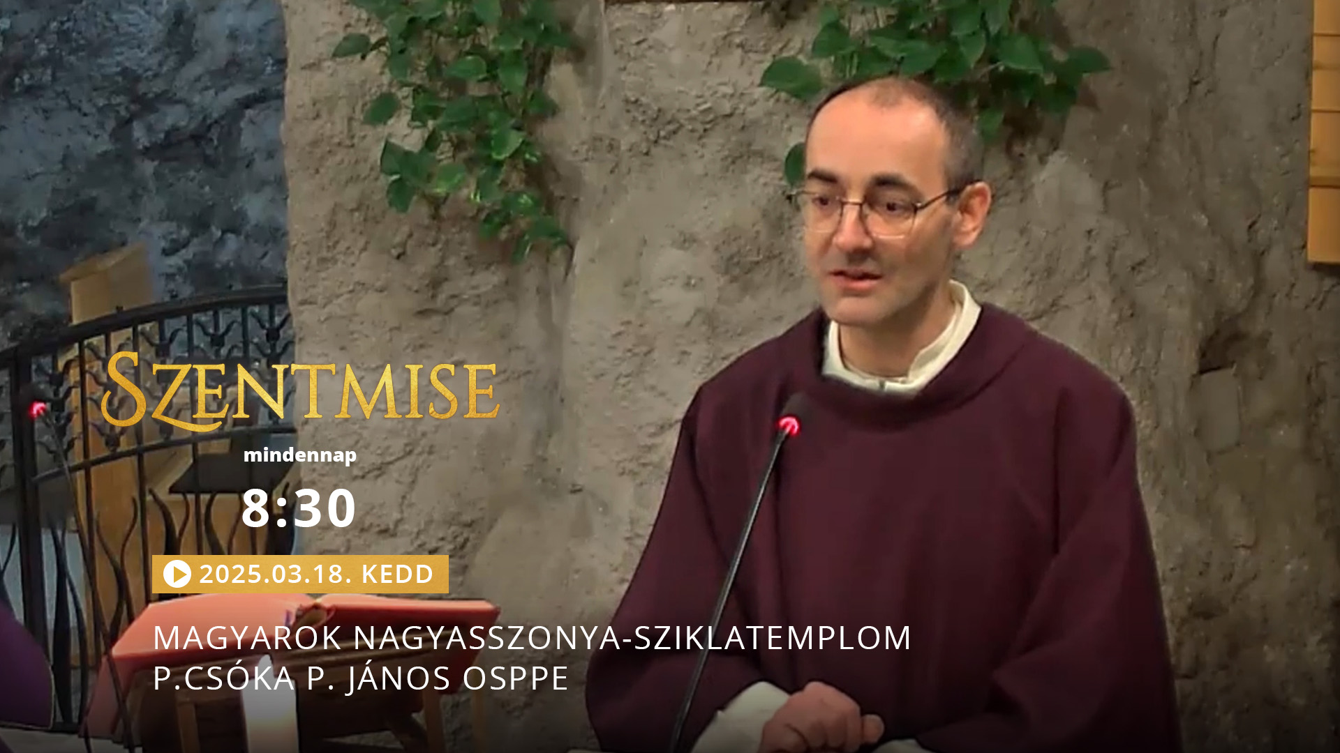 Szentmise a Sziklatemplomból – P. Csóka P. János