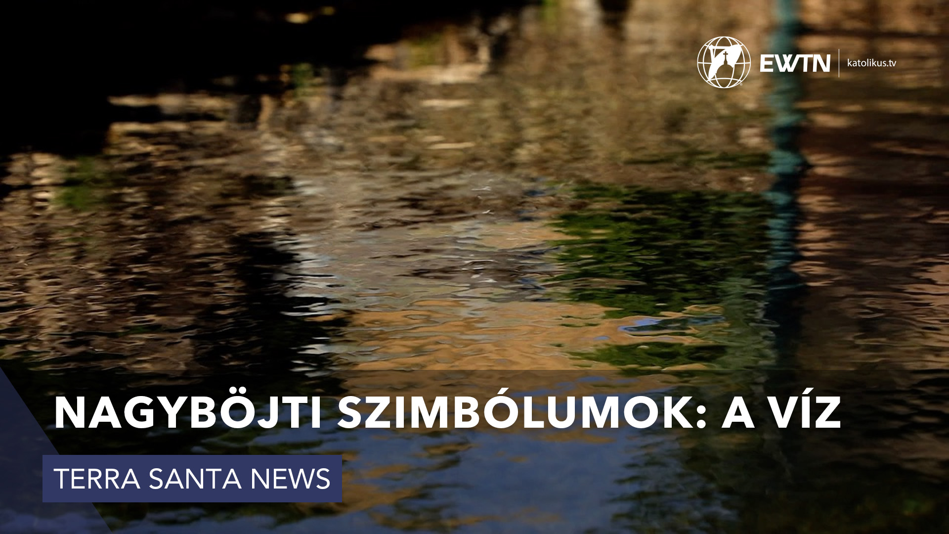 Nagyböjti szimbólumok: a víz