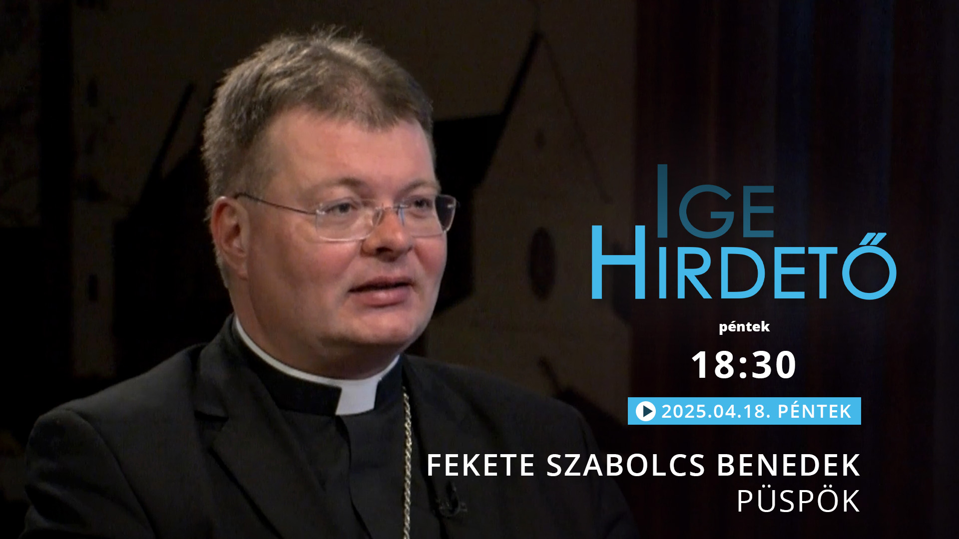 Igehirdető – Fekete Szabolcs Benedek püspök