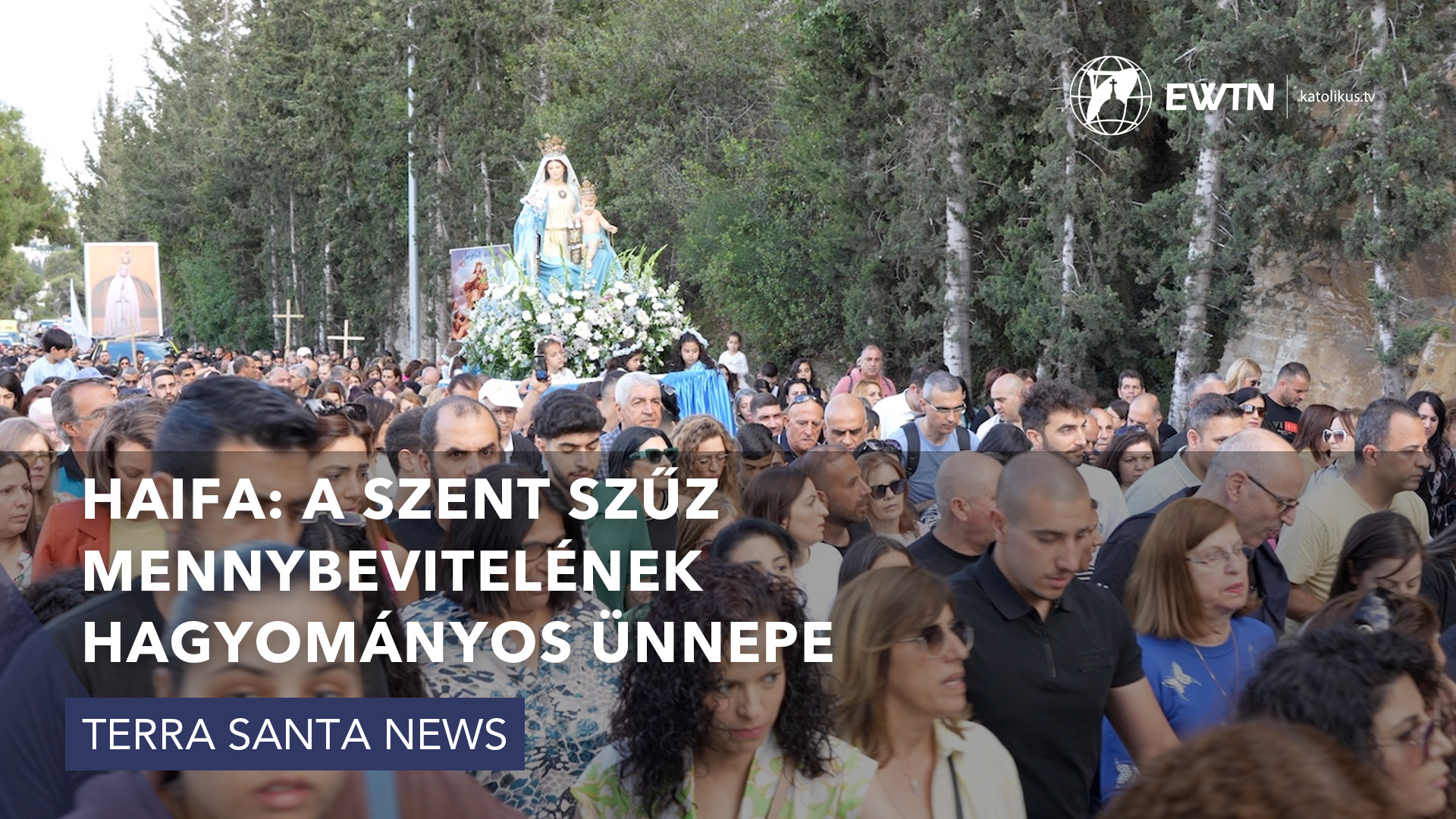 Haifa: A Szent Szűz Mennybevitelének hagyományos ünnepe