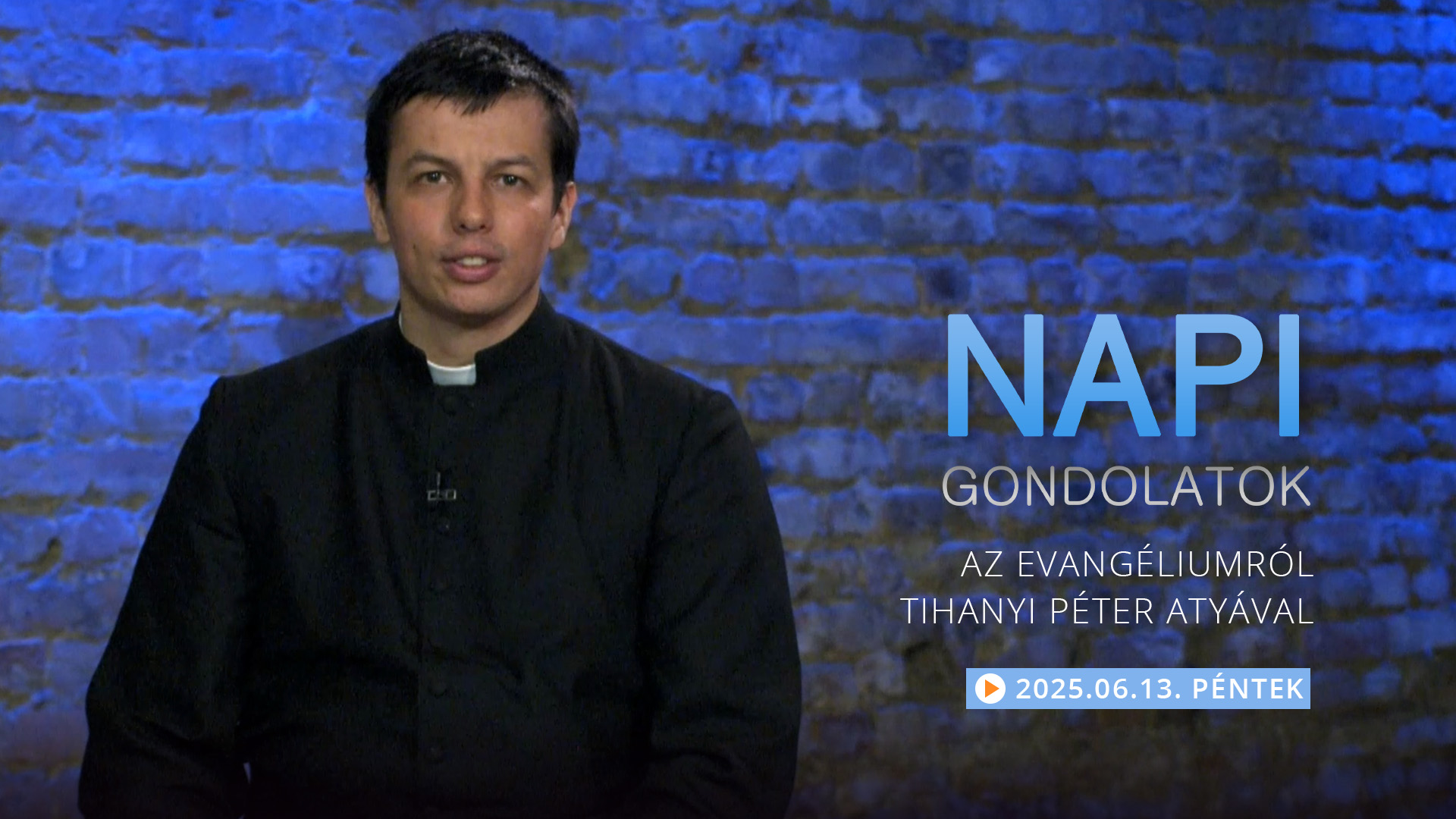 Tihanyi Péter atya gondolatai a pénteki evangéliumról