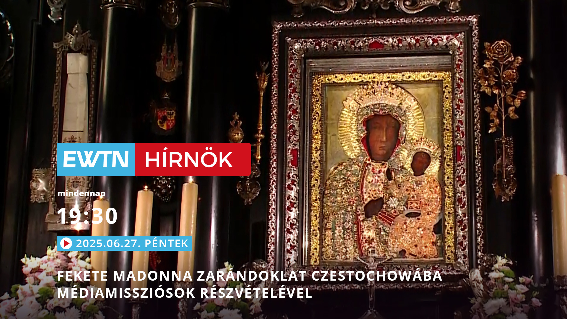Fekete Madonna zarándoklat Czestochowába médiamissziósok részvételével