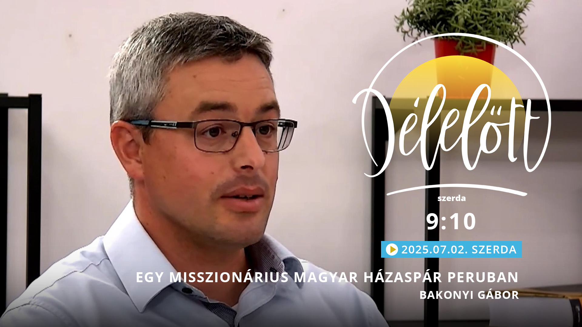Egy misszionárius magyar házaspár Peruban – Bakonyi Gábor