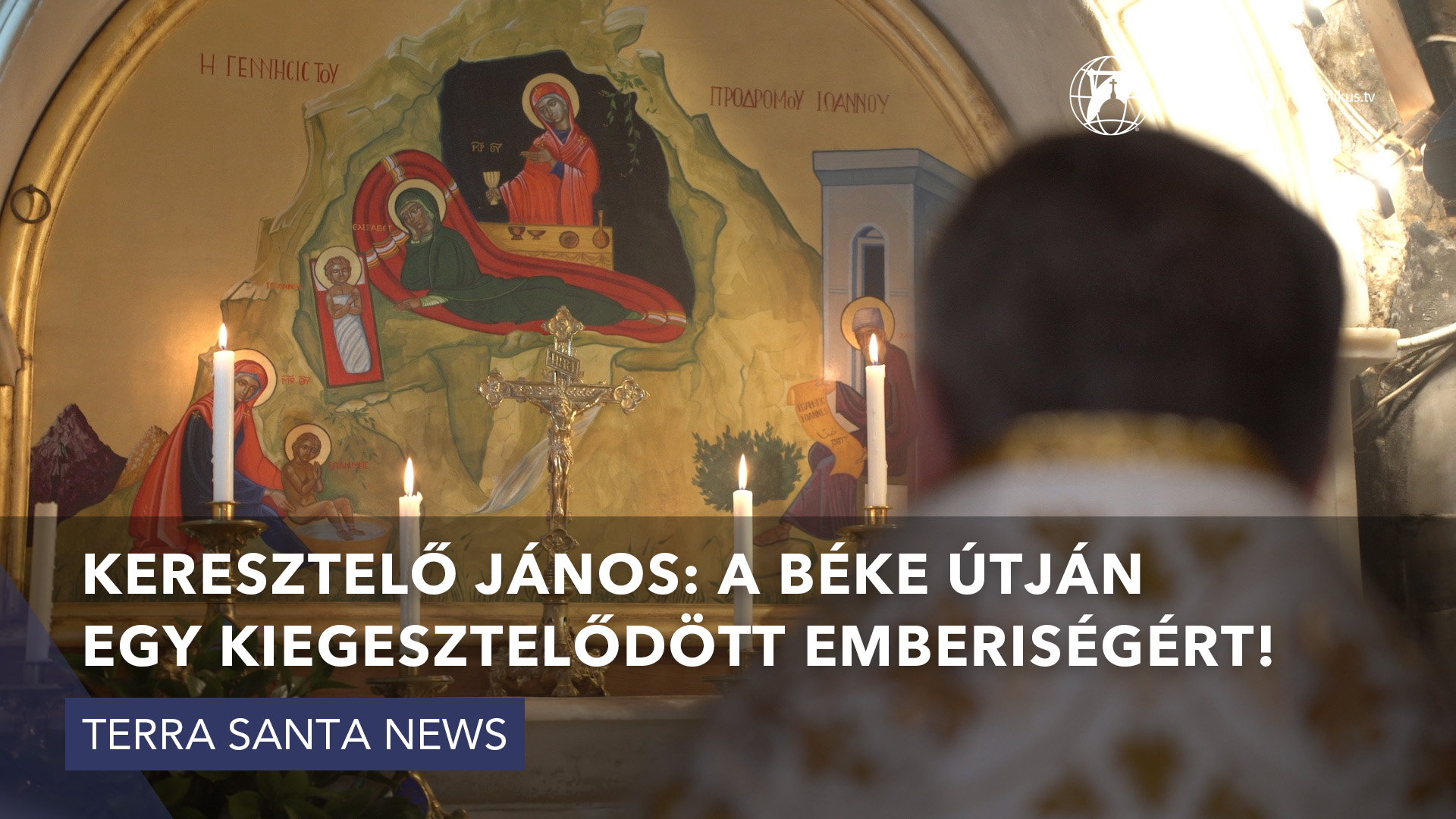 Keresztelő János: a béke útján egy kiegesztelődött emberiségért!
