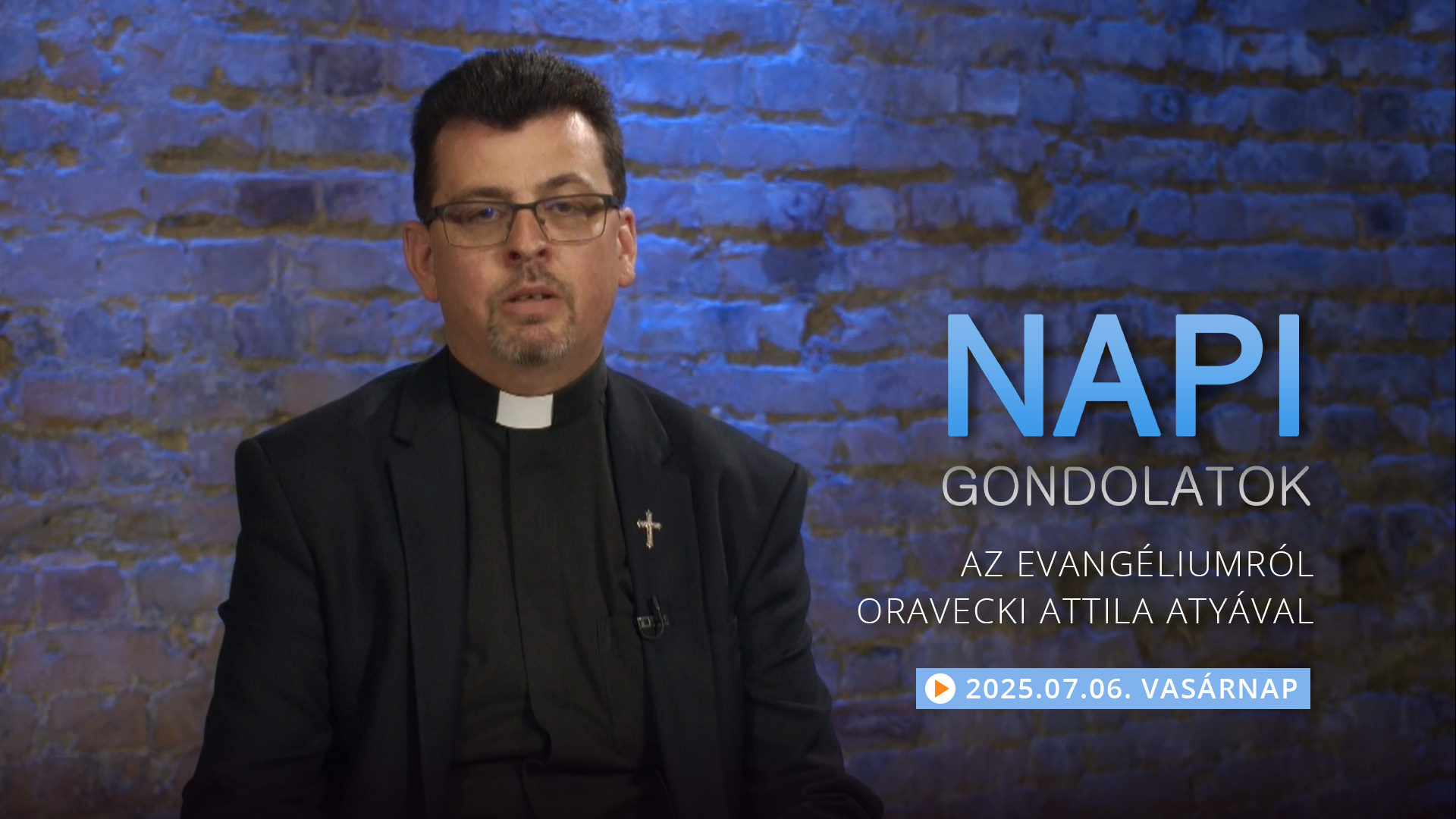 Oravecki Attila atya gondolatai a vasárnapi evangéliumról