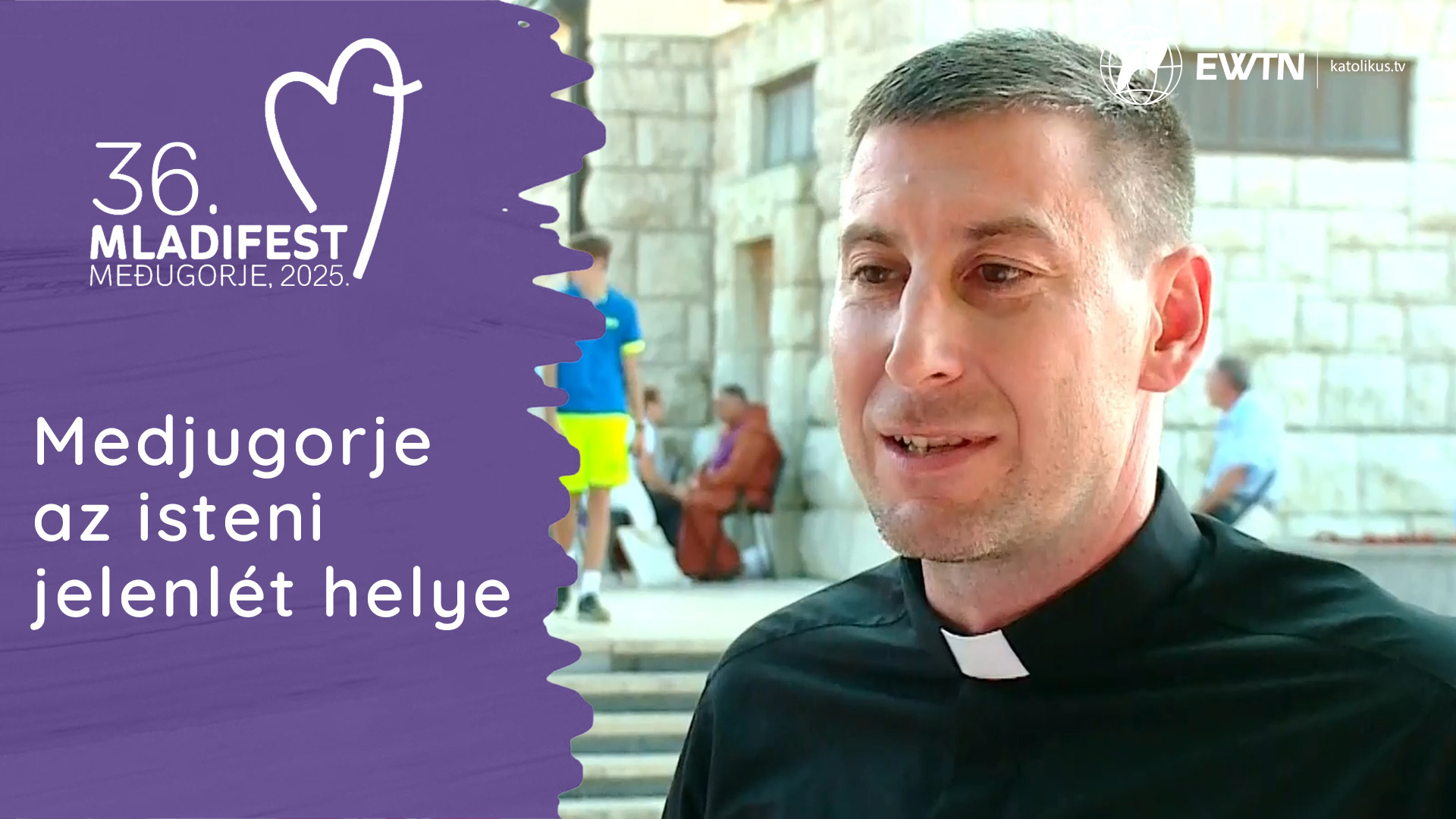 Medjugorje az isteni jelenlét helye – Simon Dávid Templomigazgató – 36. Mladifest