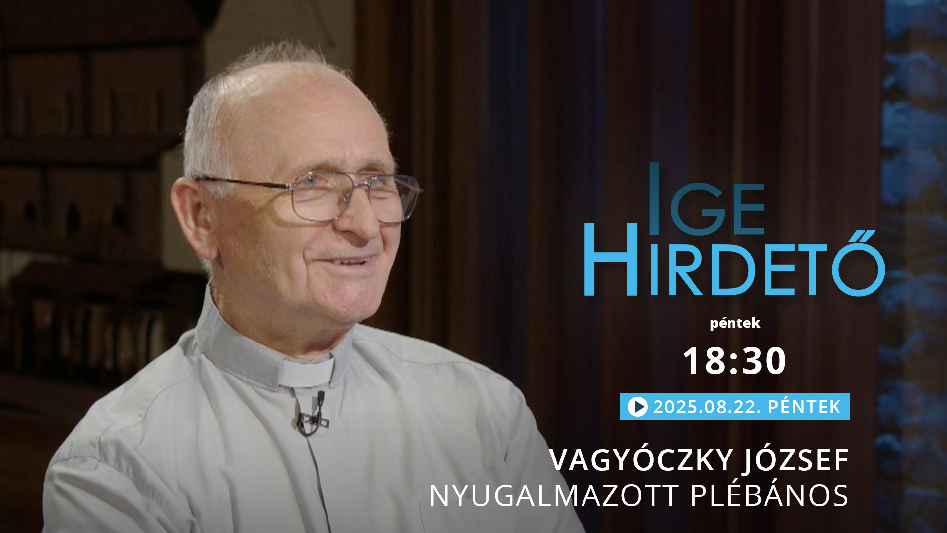 Igehirdető –  Vagyóczky József nyugalmazott plébános