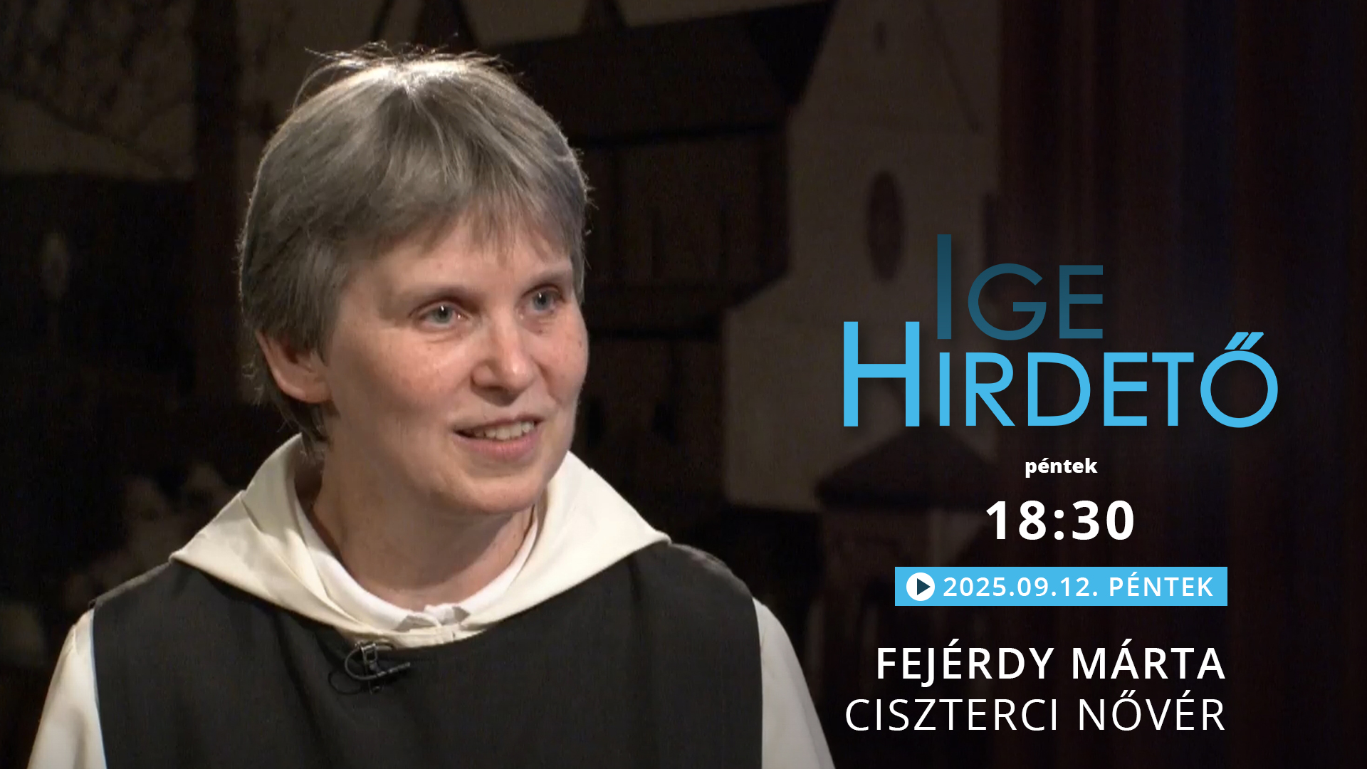 Igehirdető – Fejérdy Márta ciszterci nővér