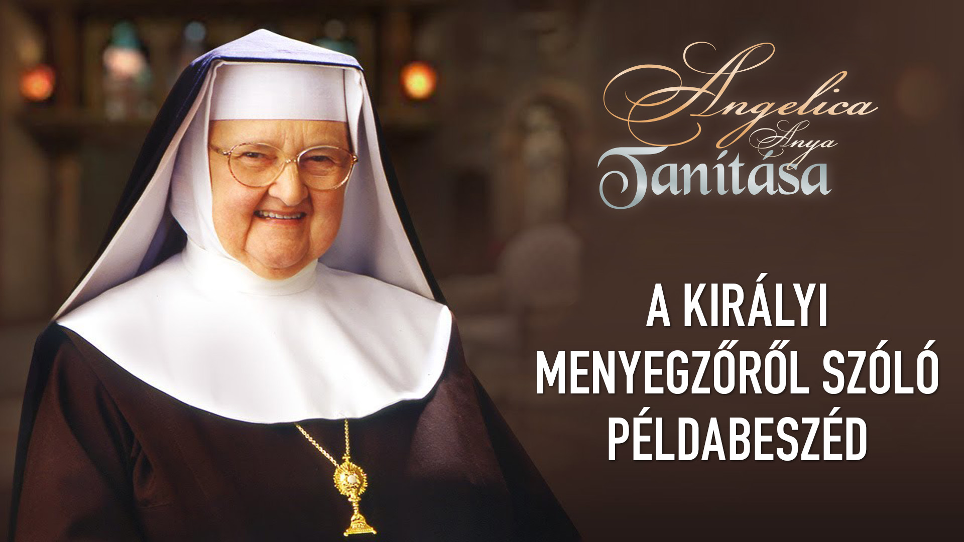 A királyi menyegzőről szóló példabeszéd – Angelica anya tanítása