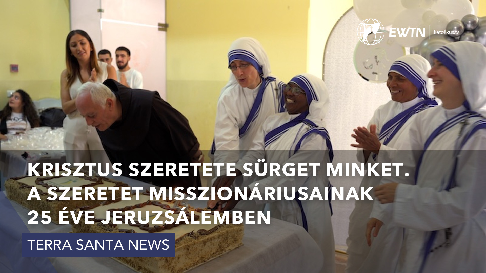 Krisztus szeretete sürget minket. A Szeretet Misszionáriusainak 25 éve Jeruzsálemben