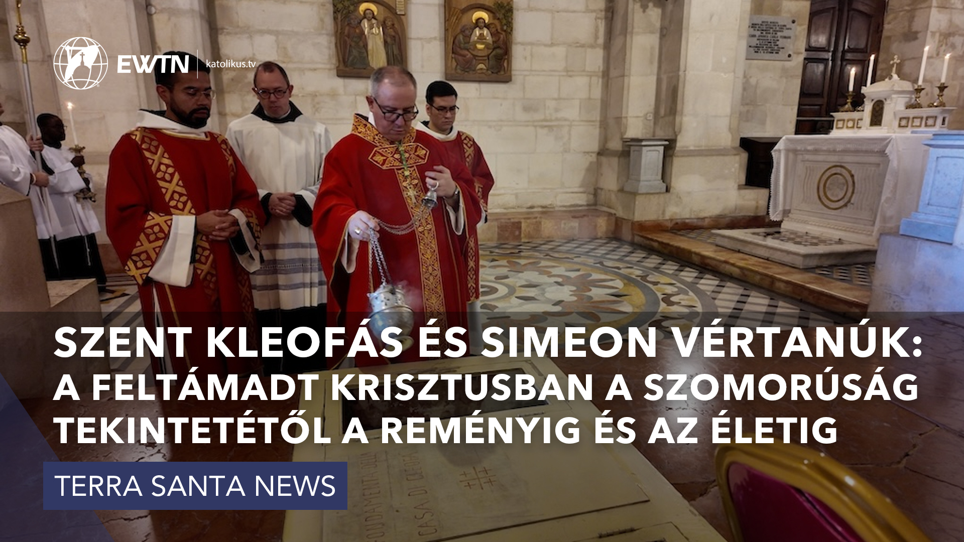 Szent Kleofás és Simeon vértanúk: a feltámadt Krisztusban a szomorúság tekintetétől a reményig és az életig