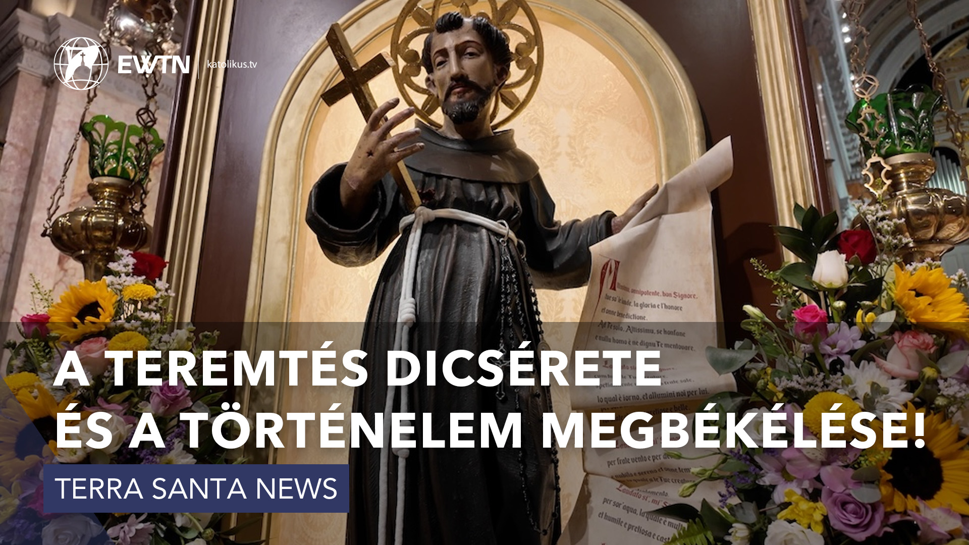 A teremtés dicsérete és a történelem megbékélése!