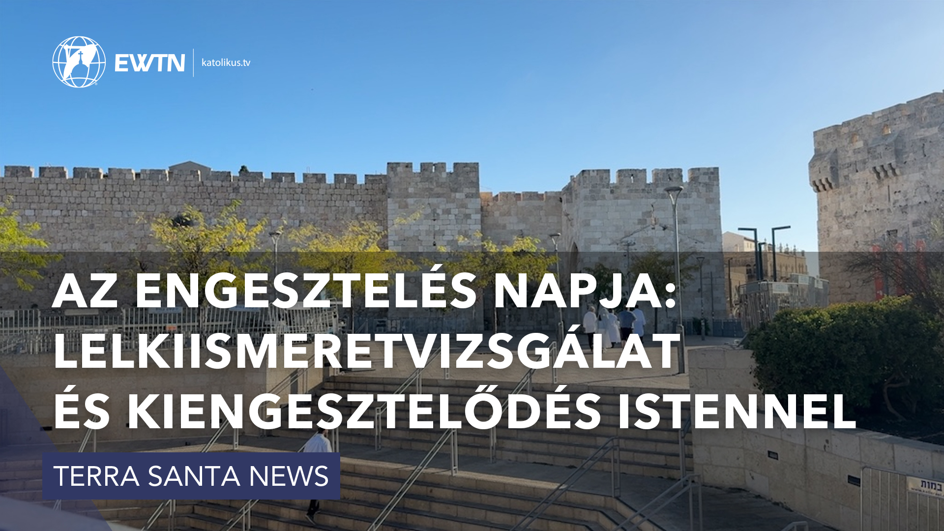 Az engesztelés napja: lelkiismeretvizsgálat és kiengesztelődés Istennel