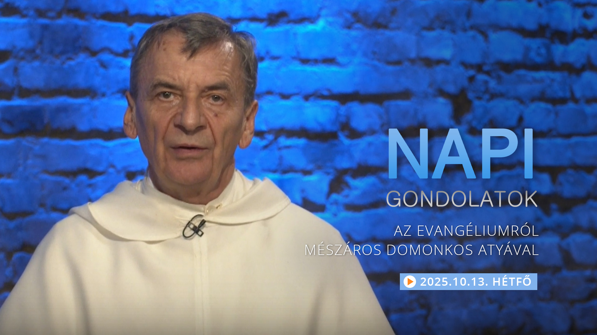 Mészáros Domonkos atya elmélkedése a hétfői evangéliumról