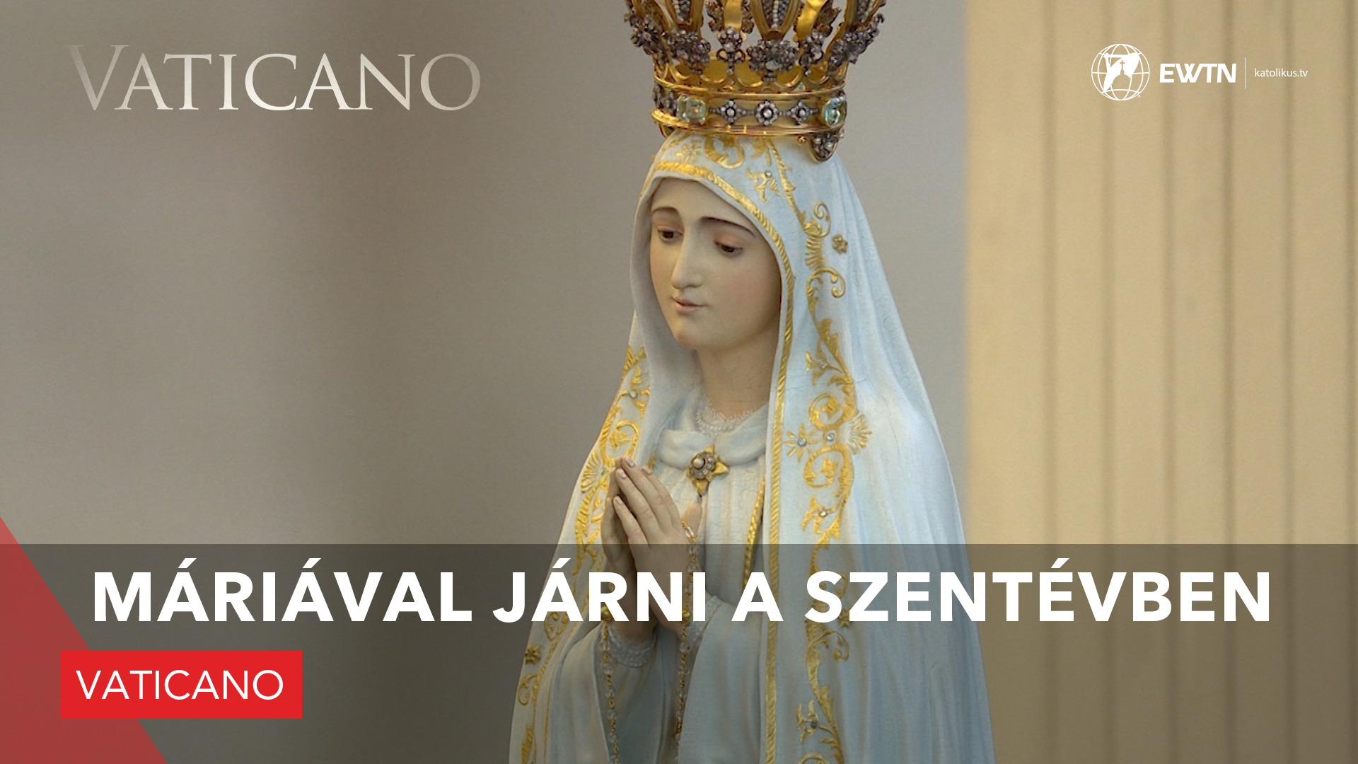 Máriával járni a Szentévben