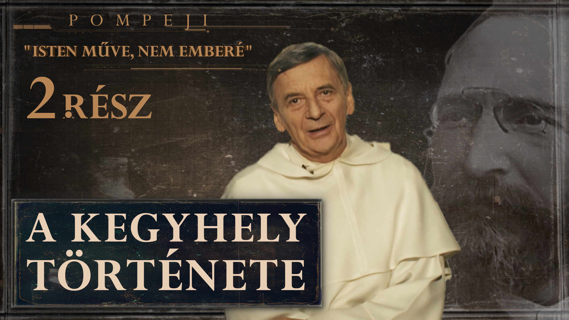 Pompeji – Isten műve, nem emberé | 2. rész –A kegyhely története