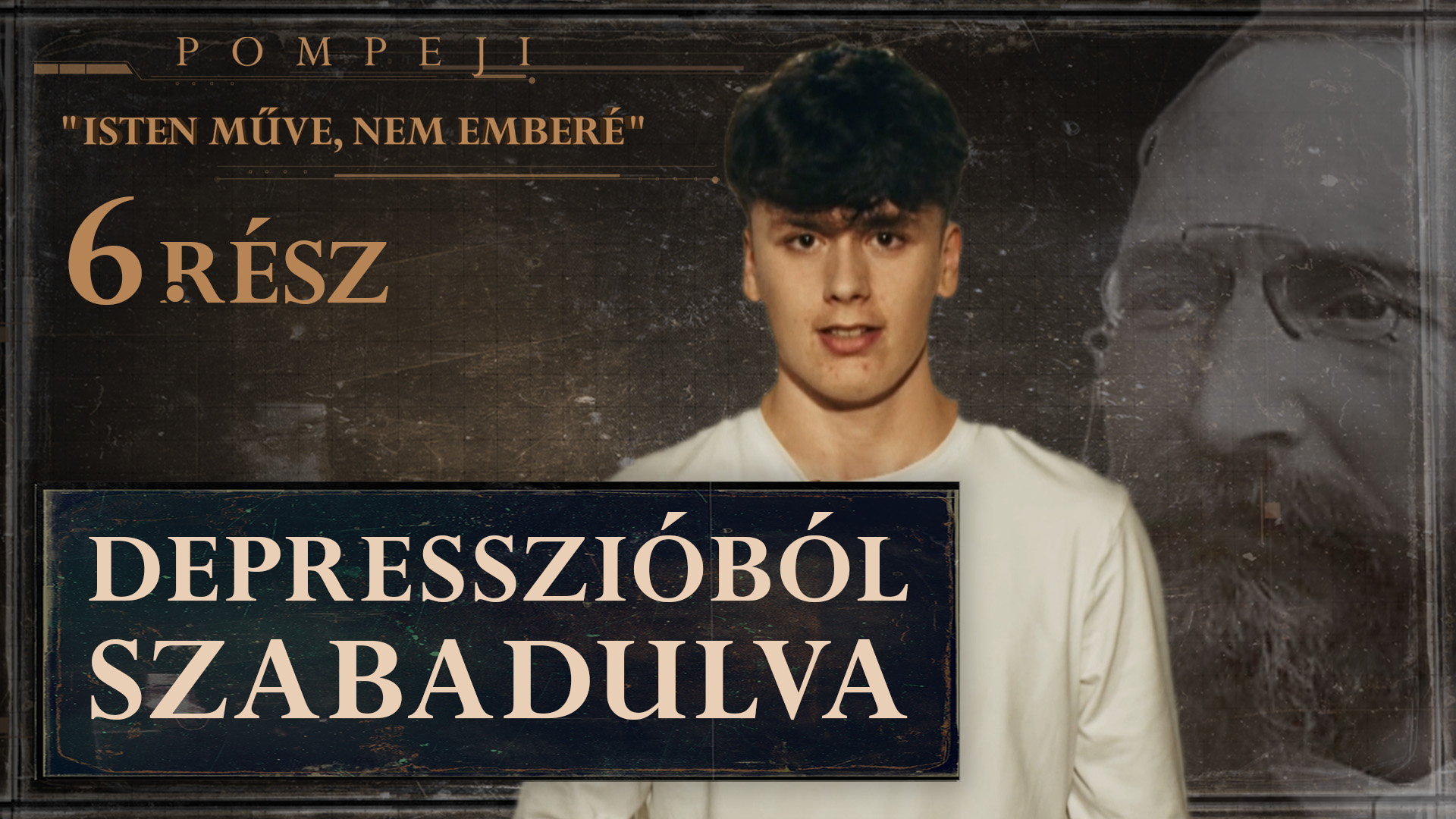Pompeji – Isten műve, nem emberé | 6. rész – Tanúságtétel
