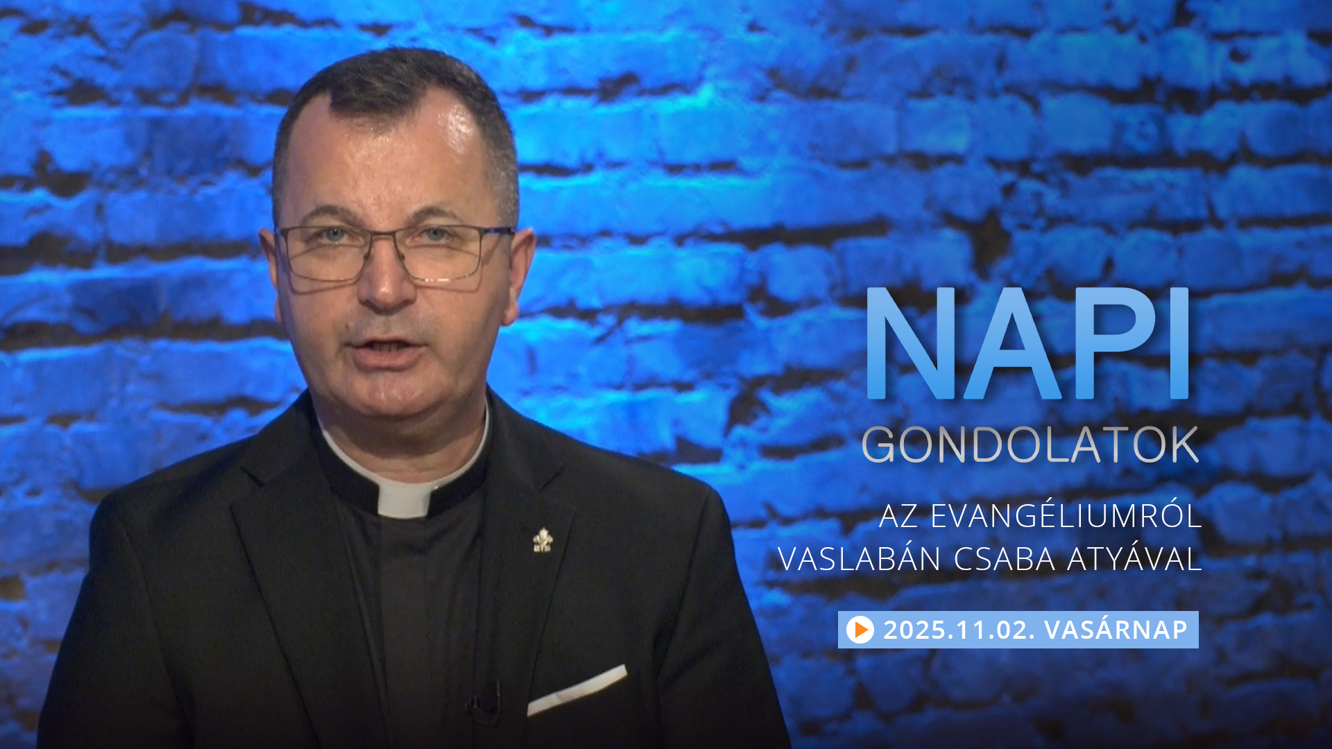 Vaslabán Csaba atya gondolatai a vasárnapi evangéliumról