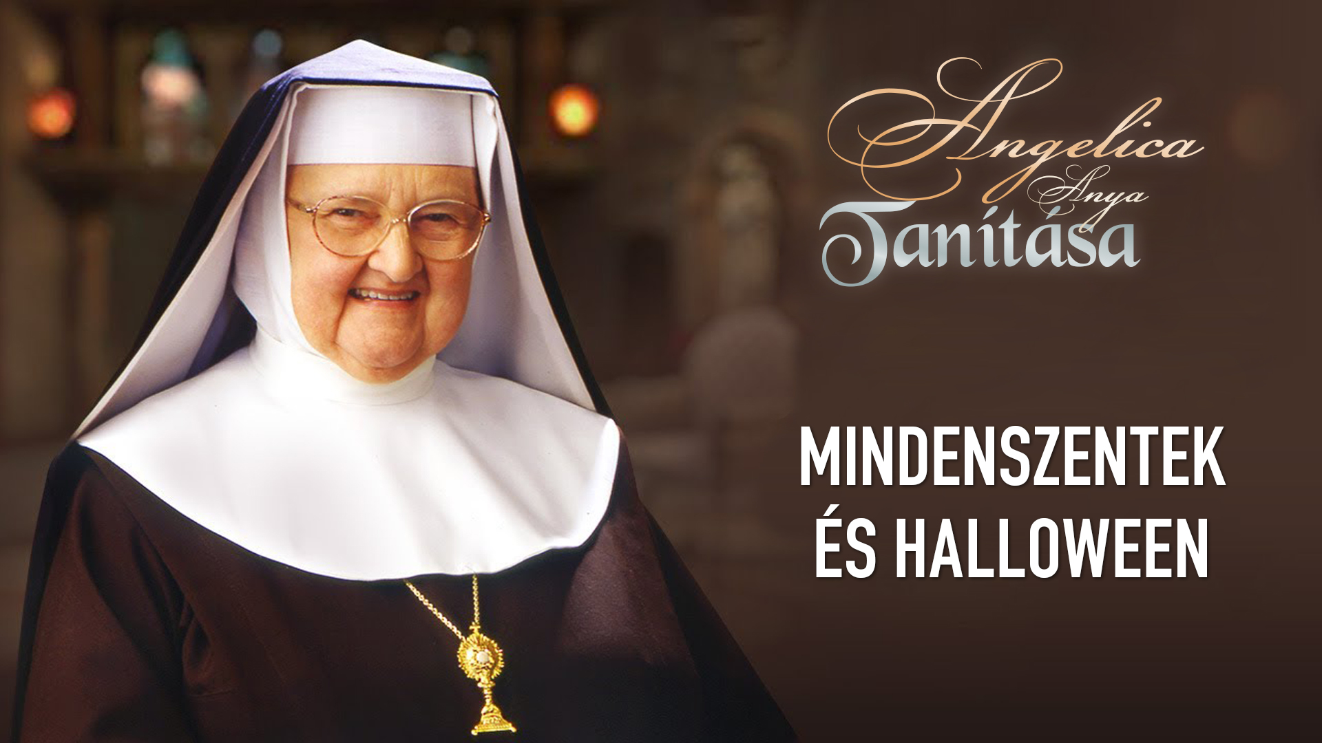 Mindenszentek és Halloween – Angelica anya tanítása