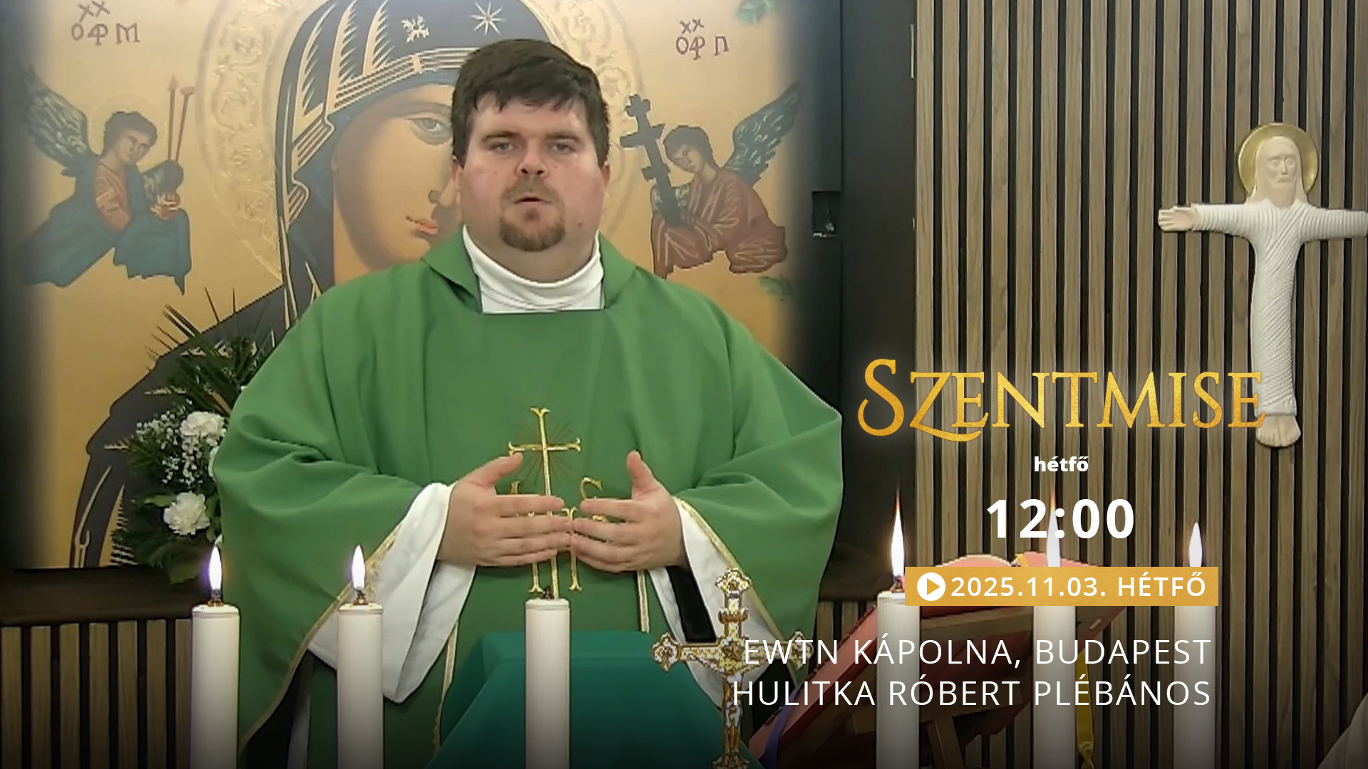 Szentmise a budapesti EWTN kápolnából –  Hulitka Róbert