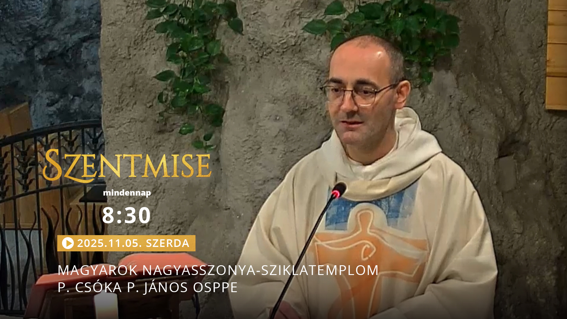 Szentmise a Sziklatemplomból – P. Csóka P. János