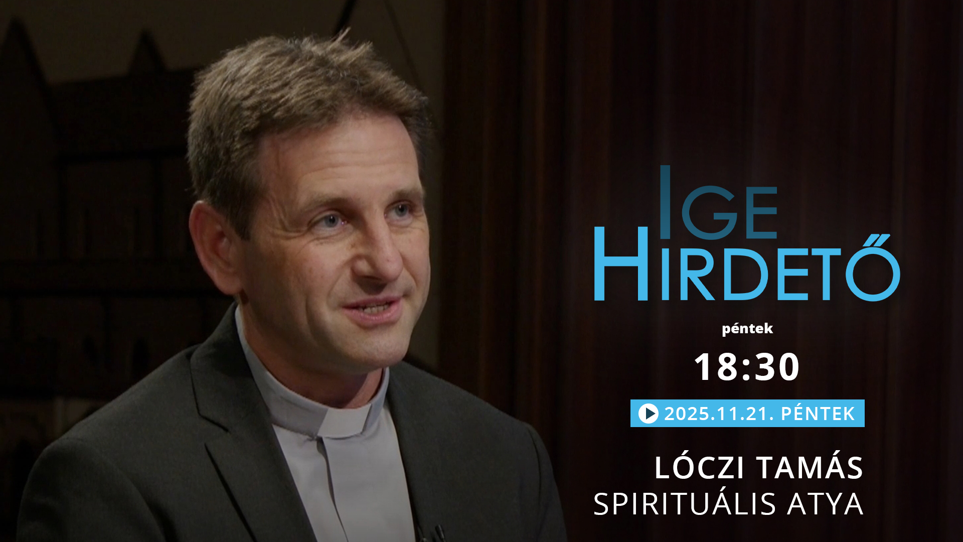 Igehirdető – Lóczi Tamás spirituális atya