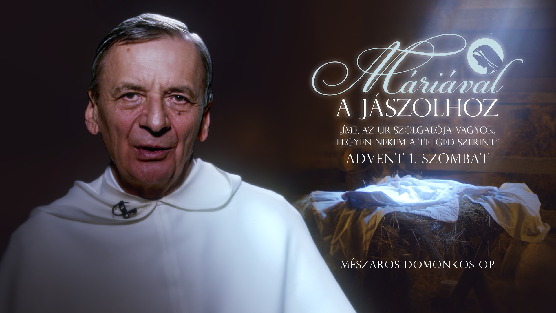 Máriával a jászolhoz | 1. adventi hét szombat – Mészáros Domonkos OP