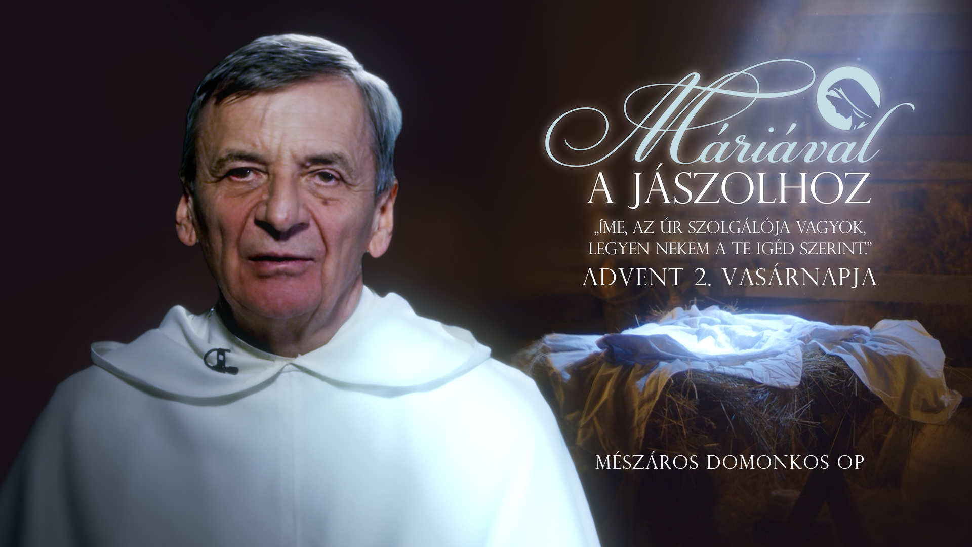Máriával a jászolhoz | Advent 2. vasárnapja – Mészáros Domonkos OP
