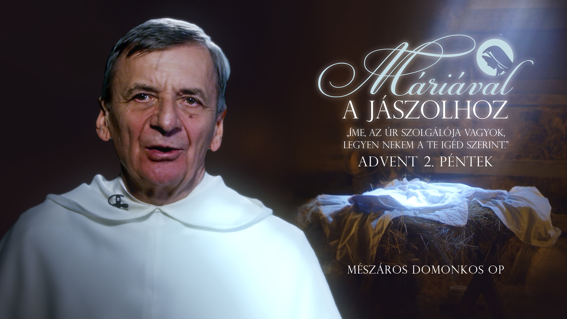 Máriával a jászolhoz | 2. adventi hét péntek – Mészáros Domonkos OP