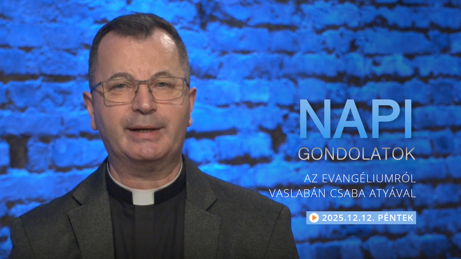 Vaslabán Csaba atya gondolatai a pénteki evangéliumról