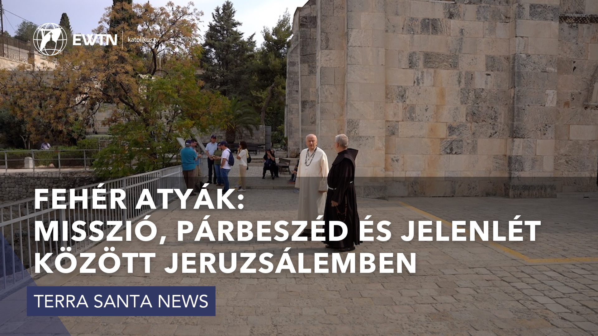 Fehér atyák: misszió, párbeszéd és jelenlét között Jeruzsálemben