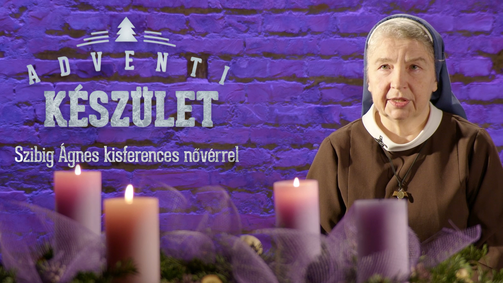 Adventi készület Szibig Ágnes nővérrel