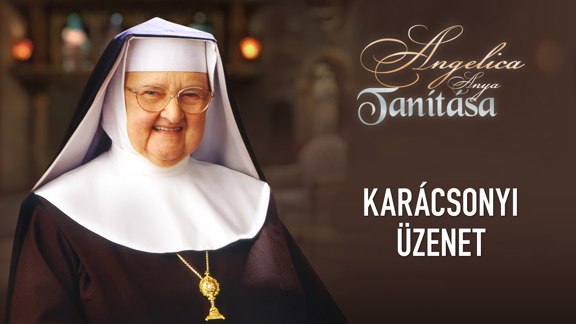 Karácsonyi üzenet – Angelica anya tanítása