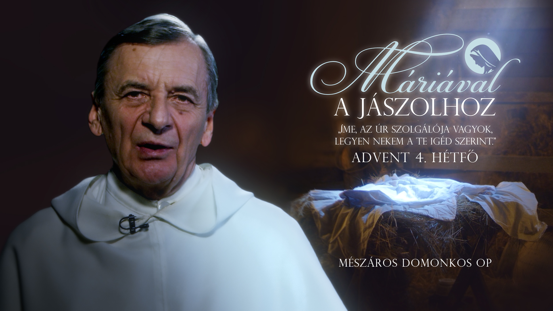 Máriával a jászolhoz | Adventi köznapok – december 22. – Mészáros Domonkos OP