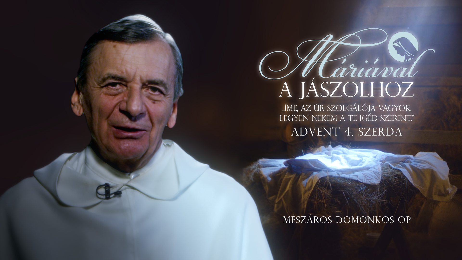 Máriával a jászolhoz | Adventi köznapok – december 24. – Mészáros Domonkos OP