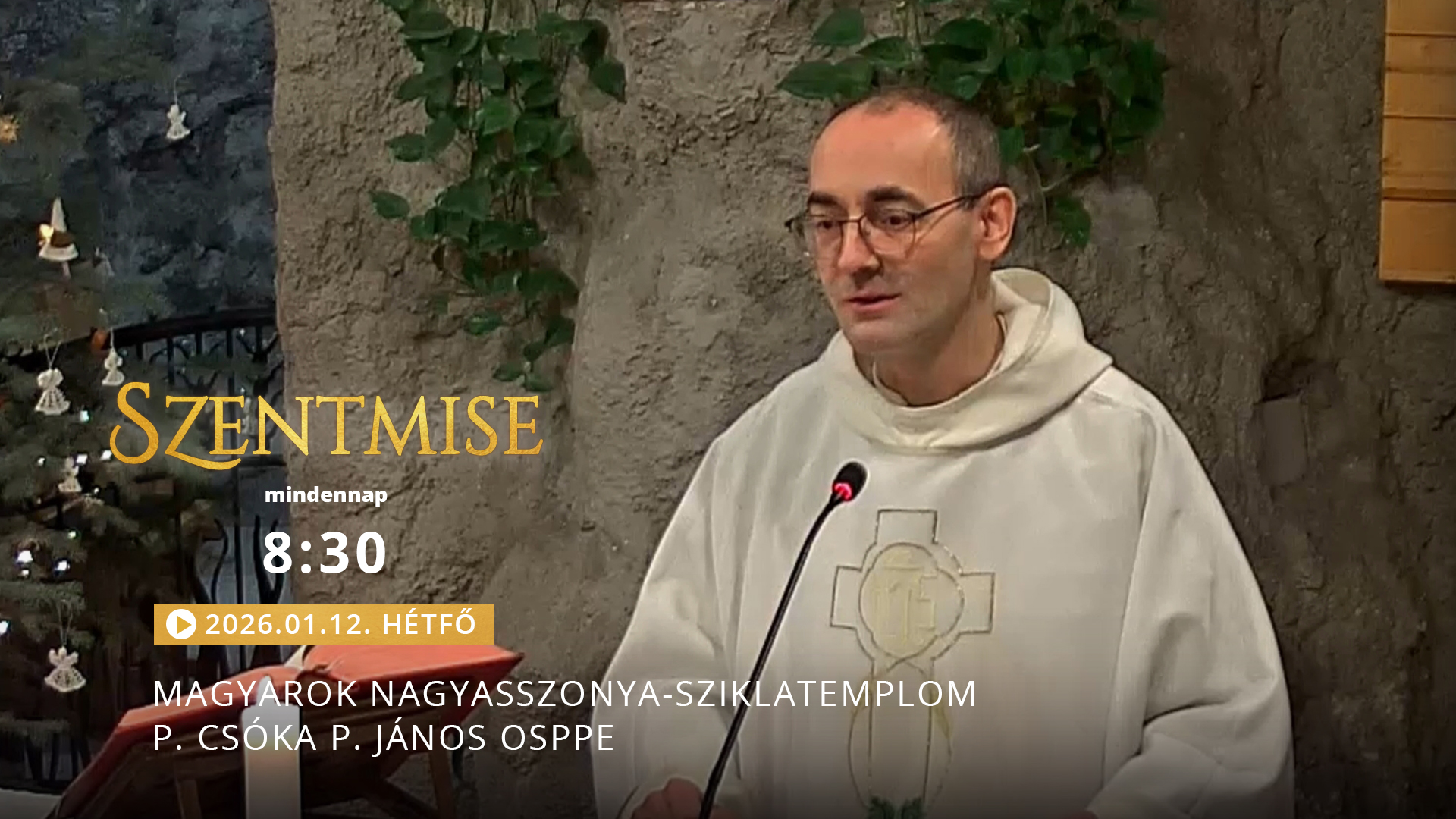 Szentmise a Sziklatemplomból – P. Csóka P. János