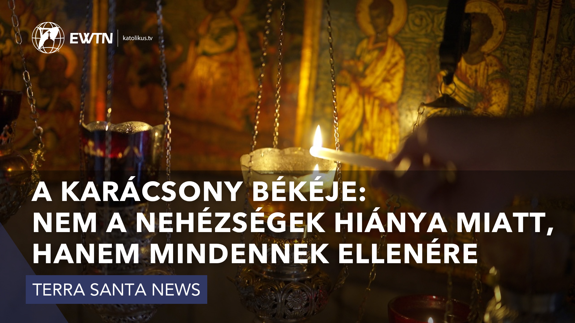 A karácsony békéje: nem a nehézségek hiánya miatt, hanem mindennek ellenére