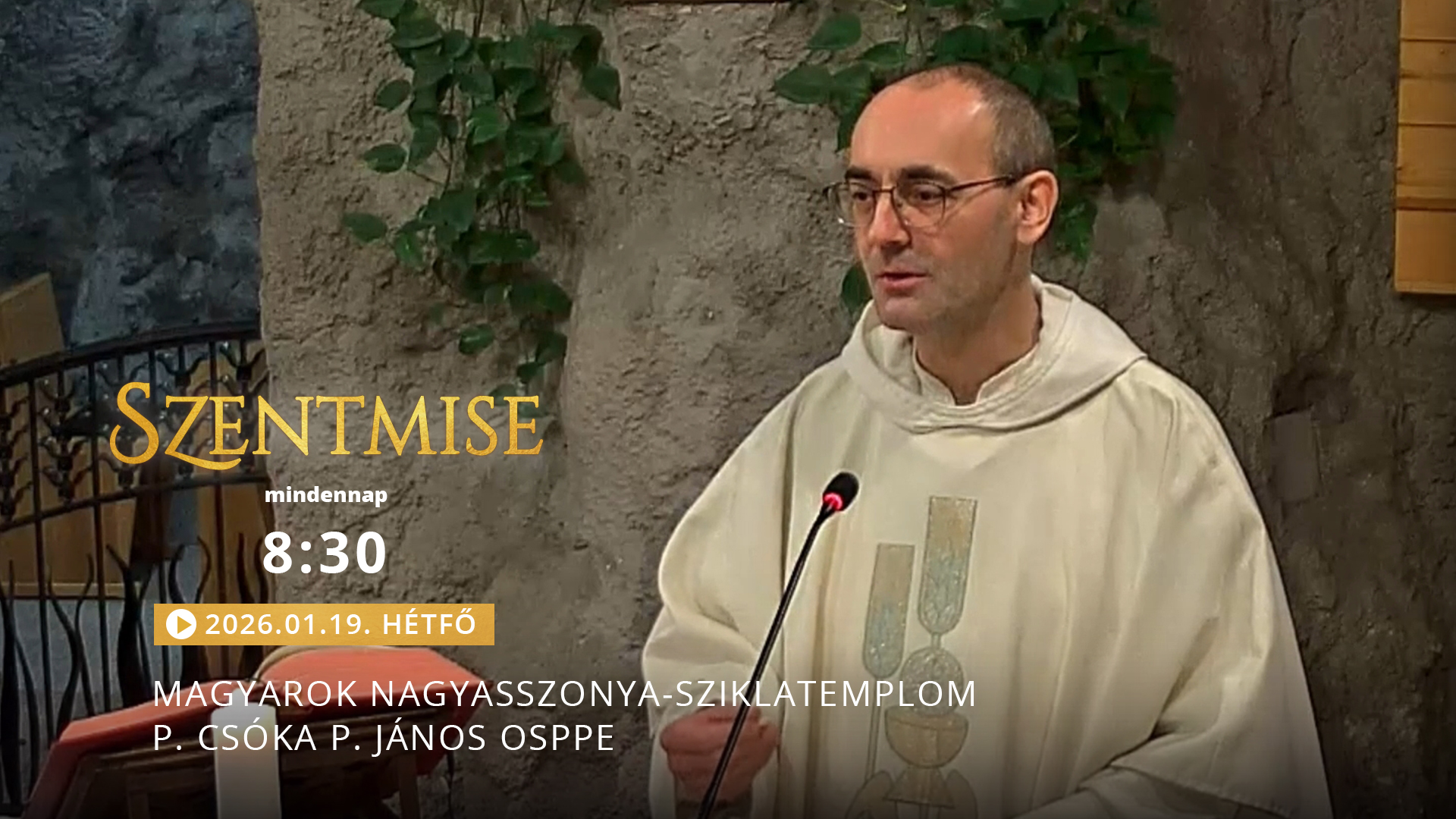 Szentmise a Sziklatemplomból – P. Csóka P. János