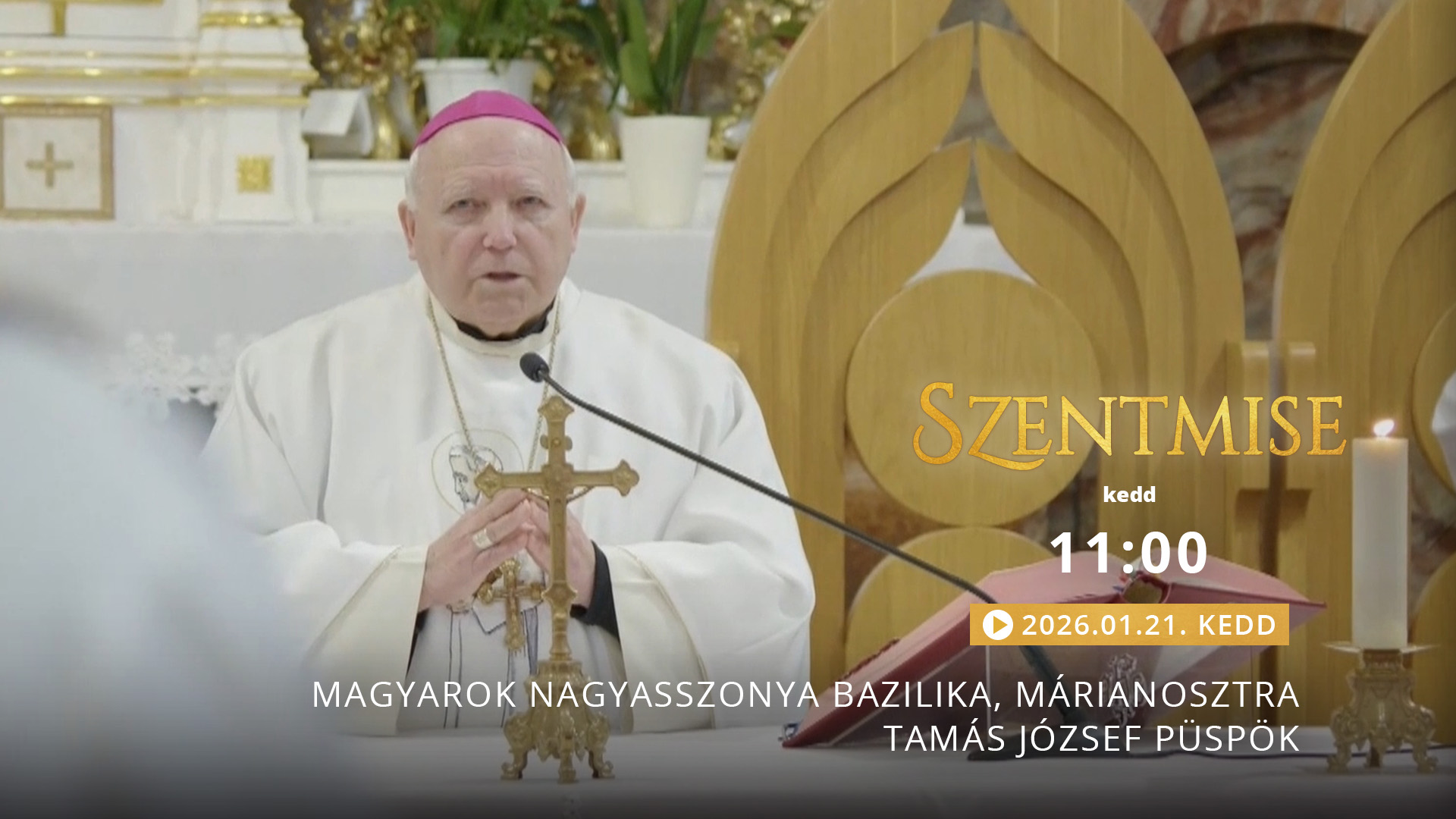 Szentmise a márianosztrai Magyarok Nagyasszonya bazilikából – Tamás József