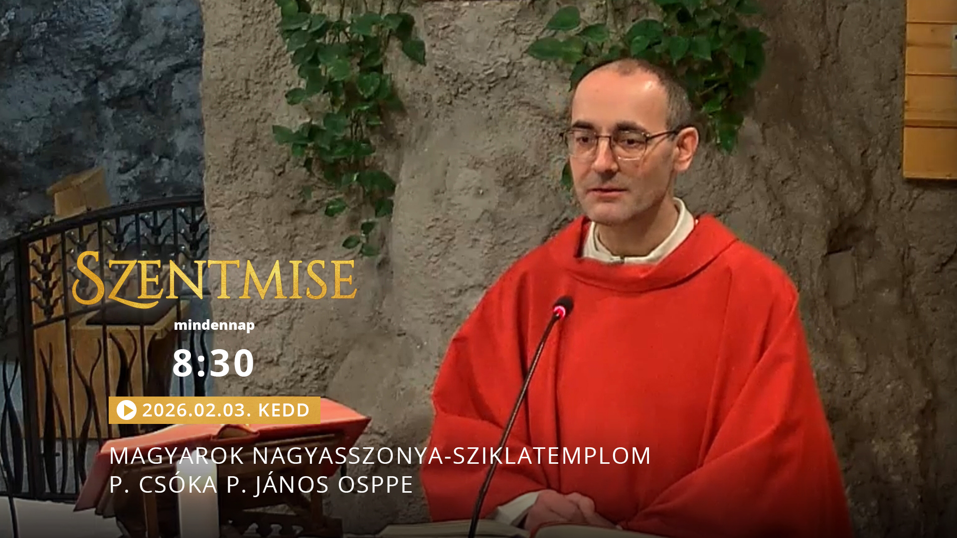 Szentmise a Sziklatemplomból – P. Csóka P. János