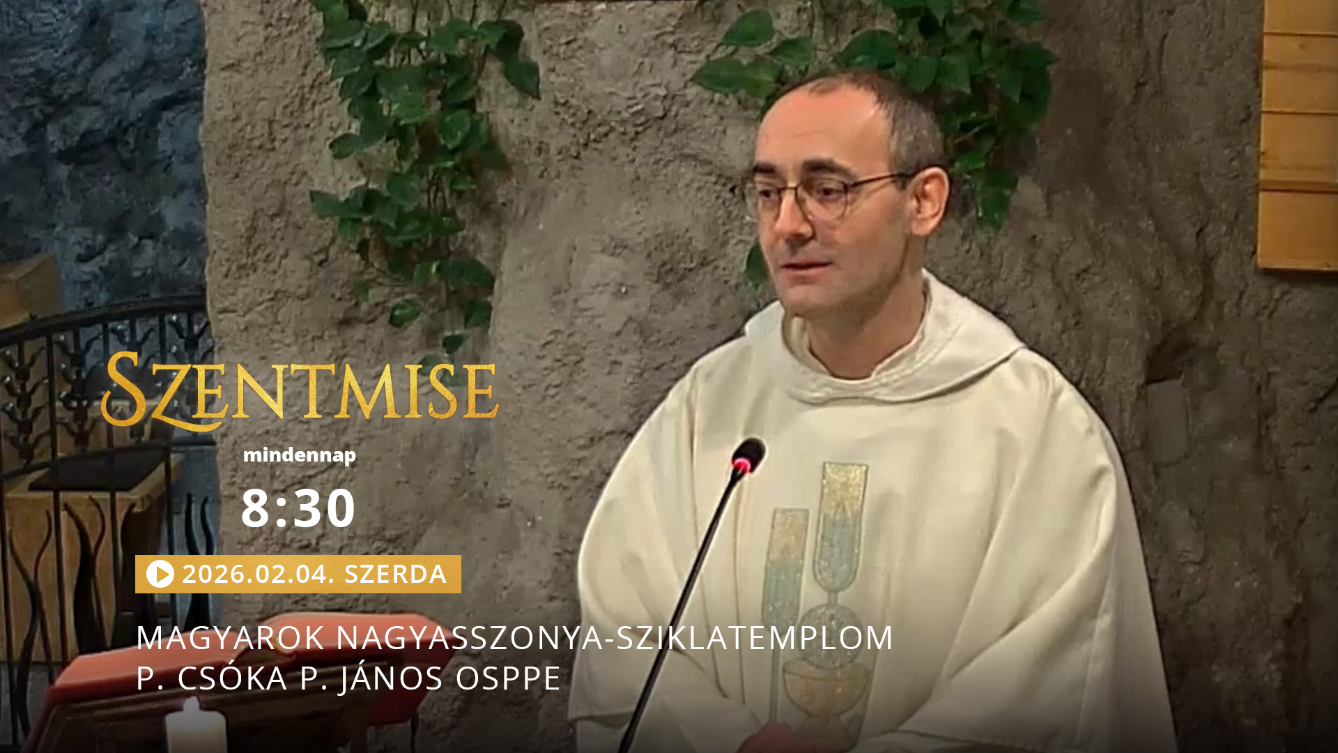 Szentmise a Sziklatemplomból – P. Csóka P. János