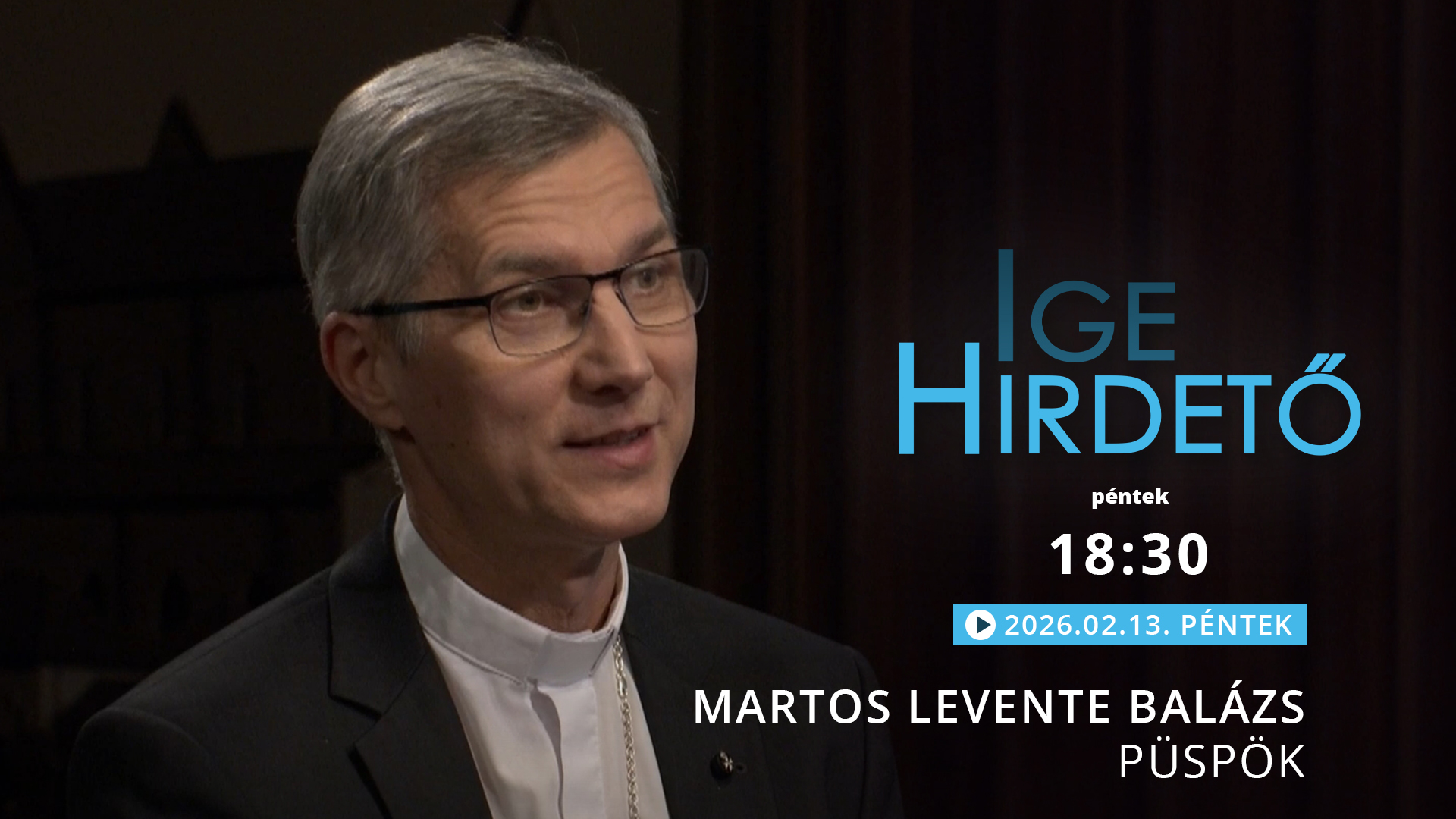 Igehirdető – Martos Levente Balázs püspök