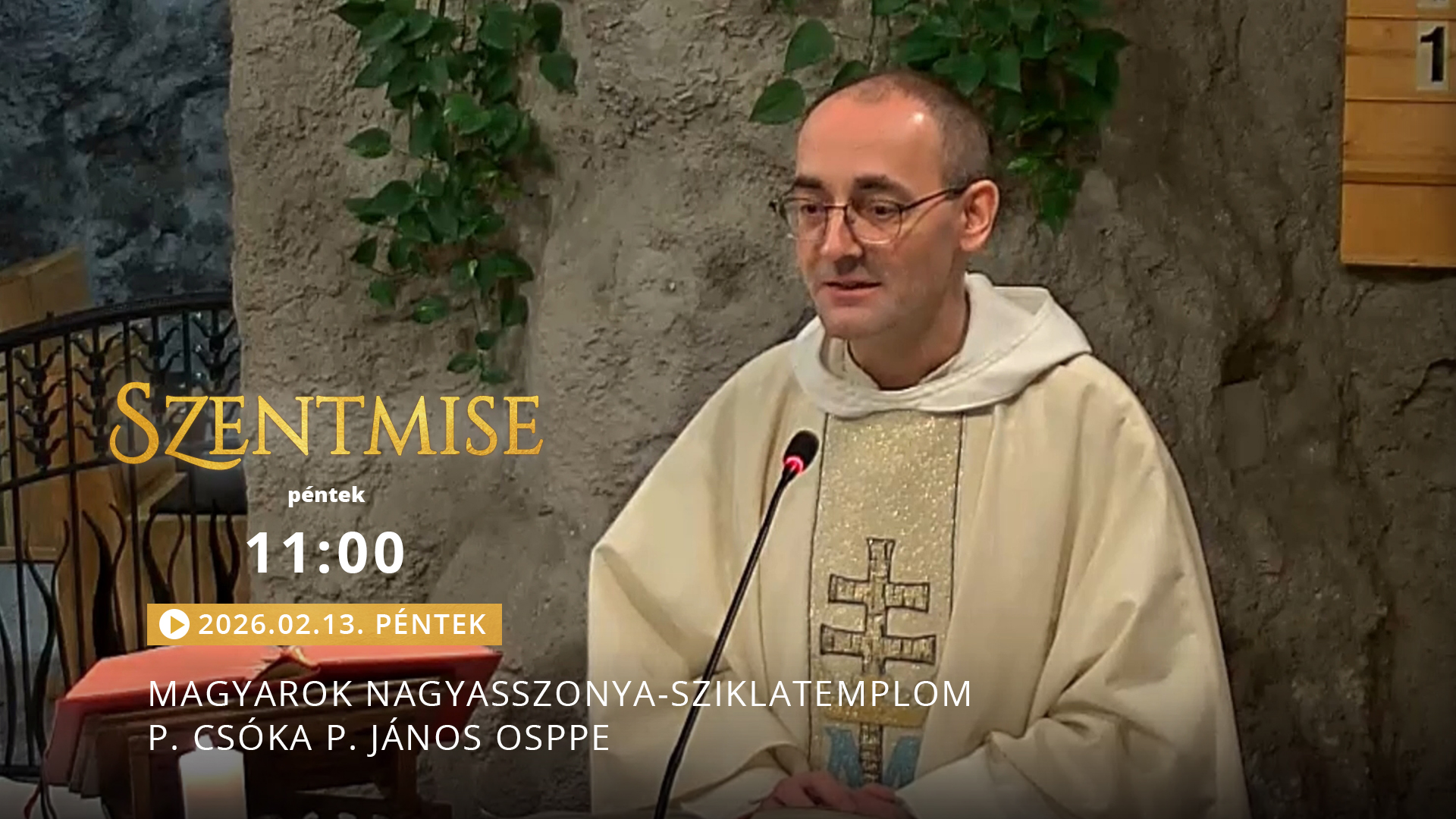 Szentmise a Sziklatemplomból – P. Csóka P. János