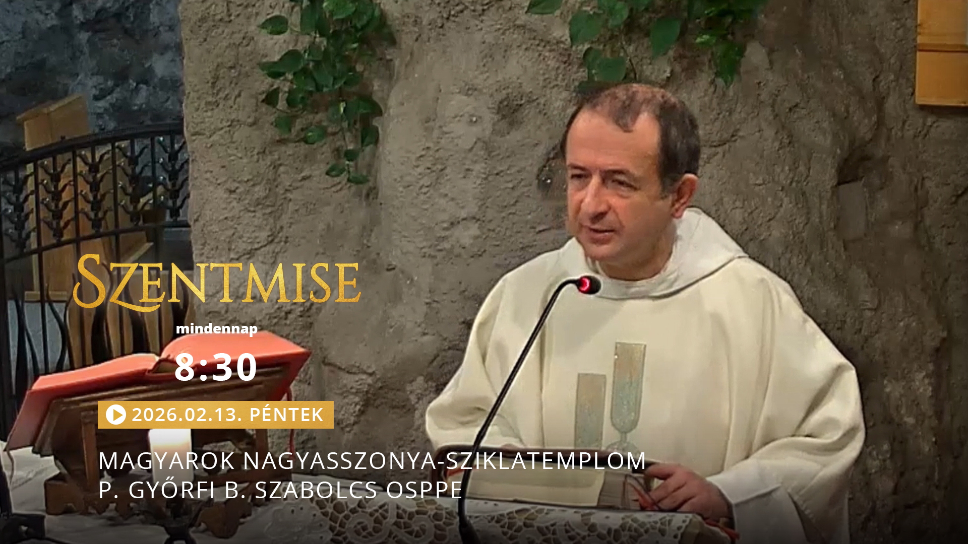 Szentmise a Sziklatemplomból – P. Györfi B. Szabolcs
