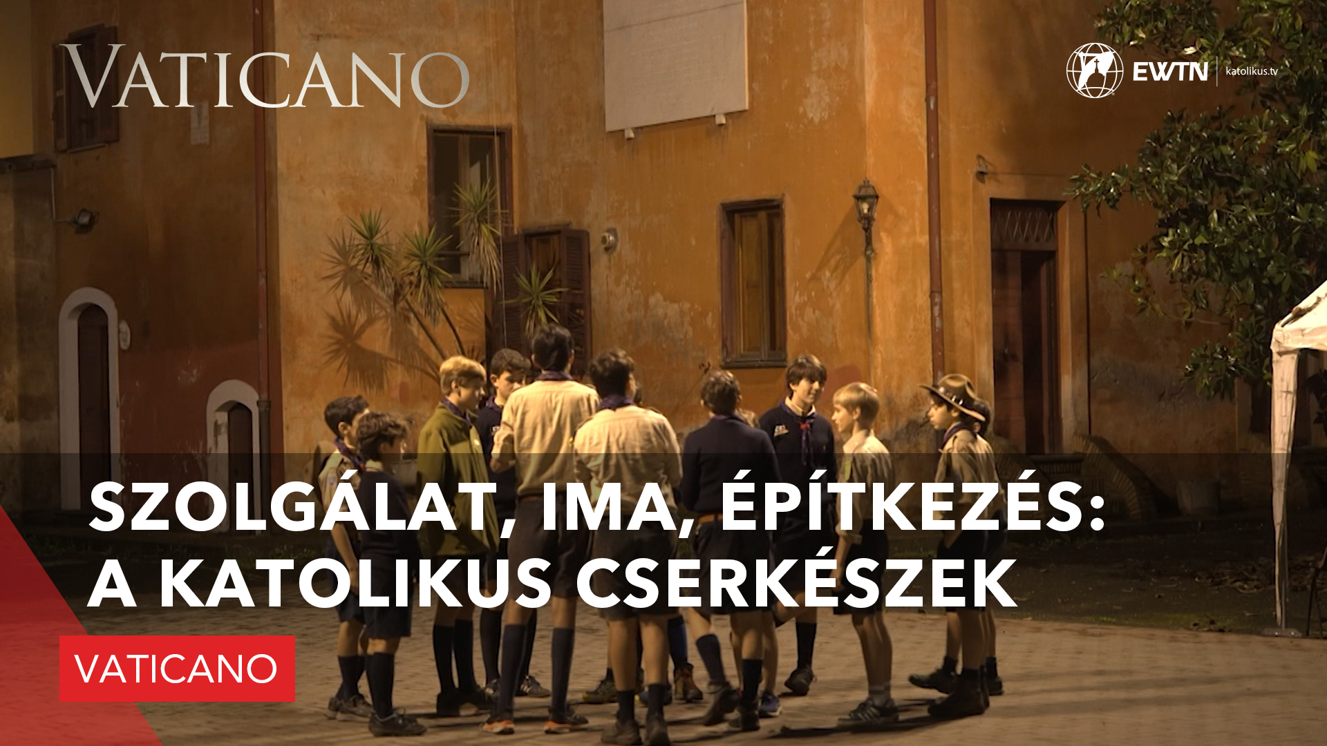 Szolgálat, ima, építkezés: a katolikus cserkészek