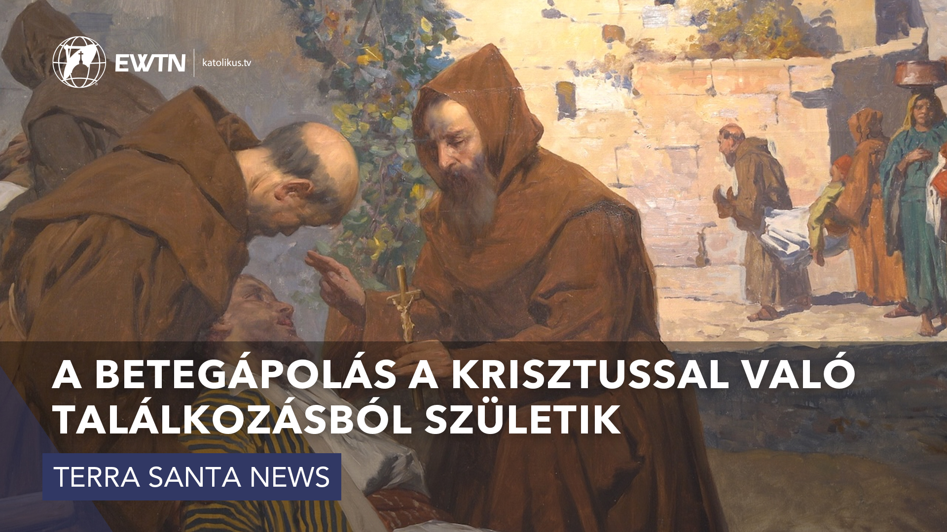 A betegápolás a Krisztussal való találkozásból születik