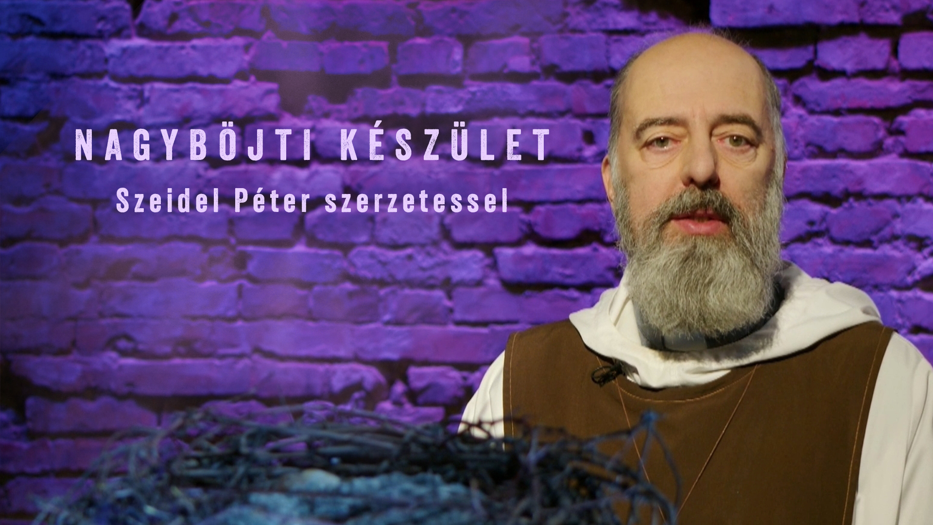 Nagyböjti készület – Szeidel Péter szerzetessel