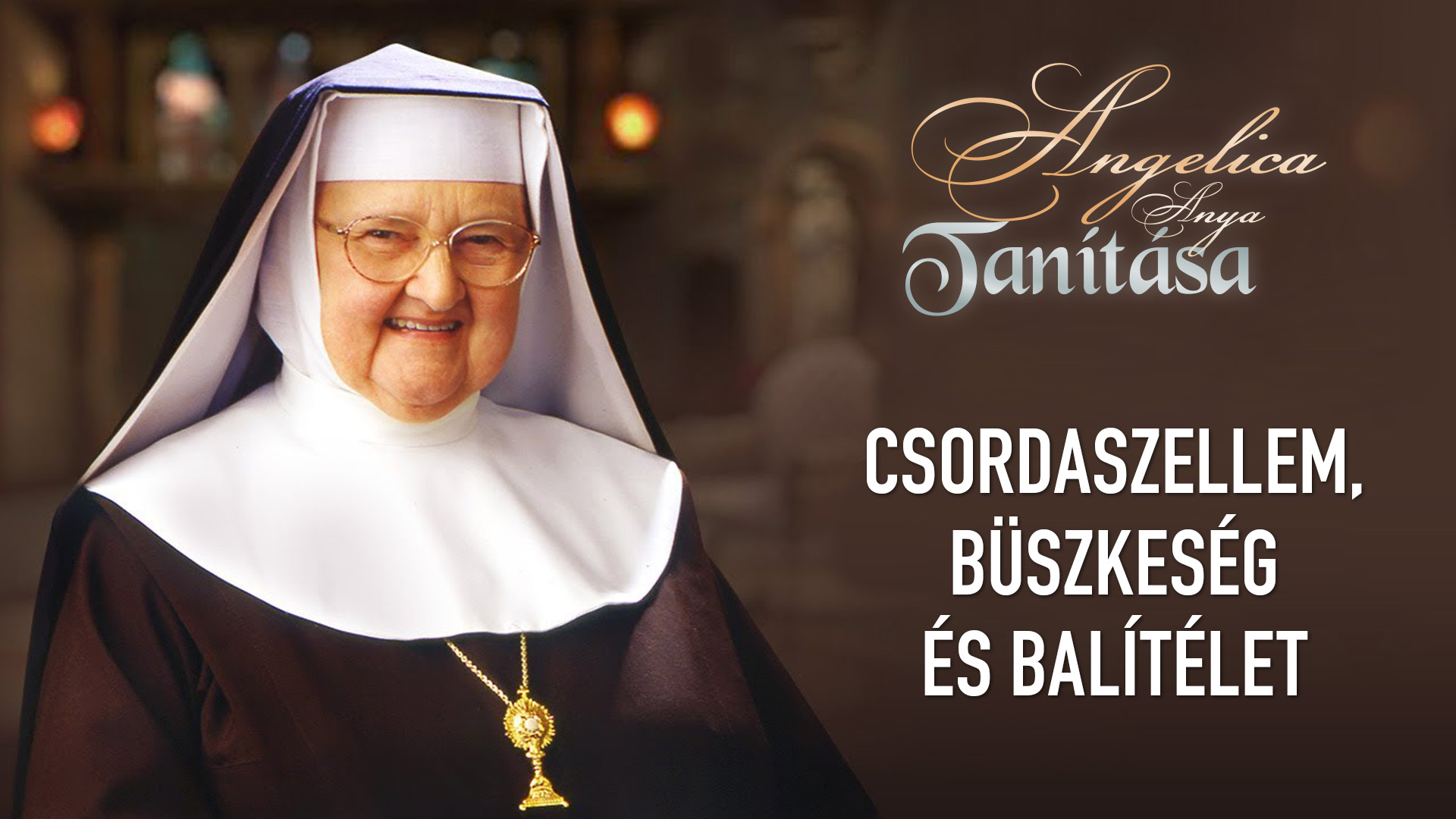 Csordaszellem, büszkeség és balítélet – Angelica anya tanítása