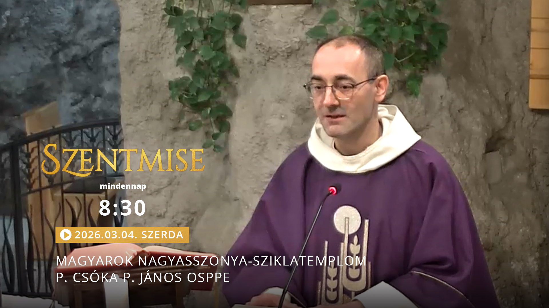Szentmise a Sziklatemplomból – P. Csóka P. János